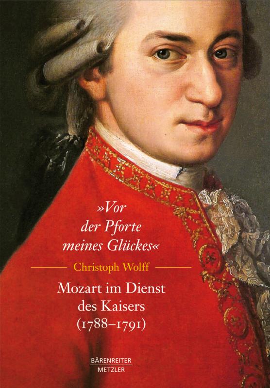 Cover-Bild „Vor der Pforte meines Glückes“. Mozart im Dienst des Kaisers (1788–91)