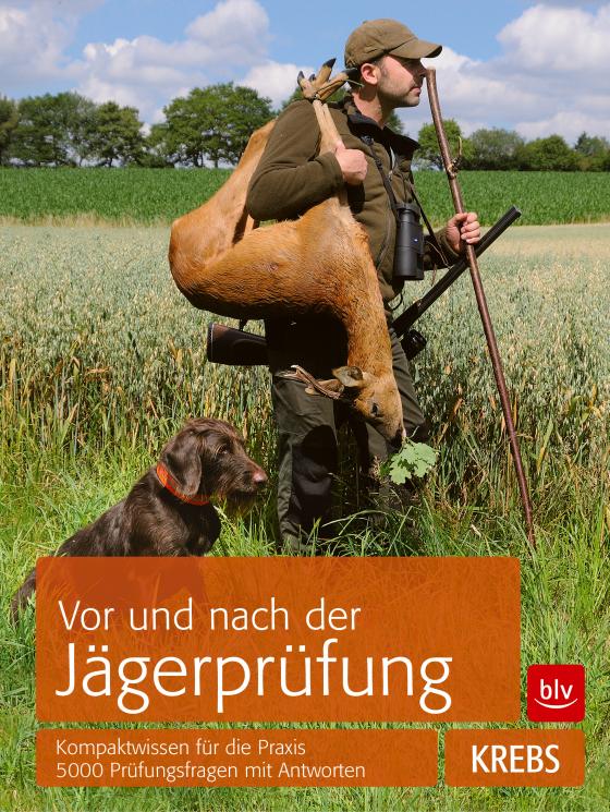 Cover-Bild Vor und nach der Jägerprüfung: Kompaktwissen für die Praxis & die Prüfungsfragen mit Antworten