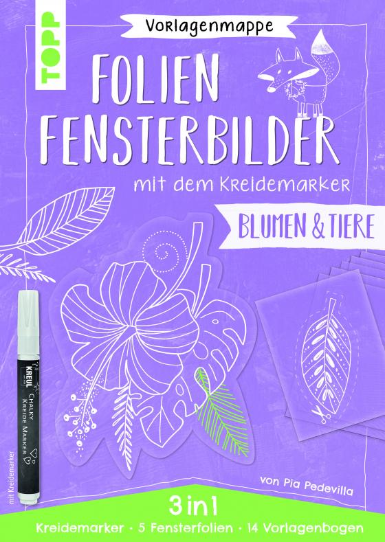 Cover-Bild Vorlagenmappe Folien-Fensterbilder mit dem Kreidemarker - Blumen und Tiere. inkl. 5 Fensterfolien zum Bemalen und Ausschneiden und Original Kreidemarker von Kreul