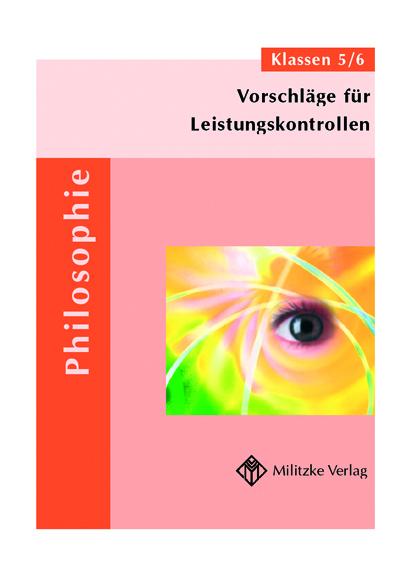 Cover-Bild Vorschläge für Leistungskontrollen Philosophie in den Klassen 5/6