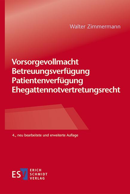 Cover-Bild Vorsorgevollmacht – Betreuungsverfügung – Patientenverfügung – Ehegattennotvertretungsrecht