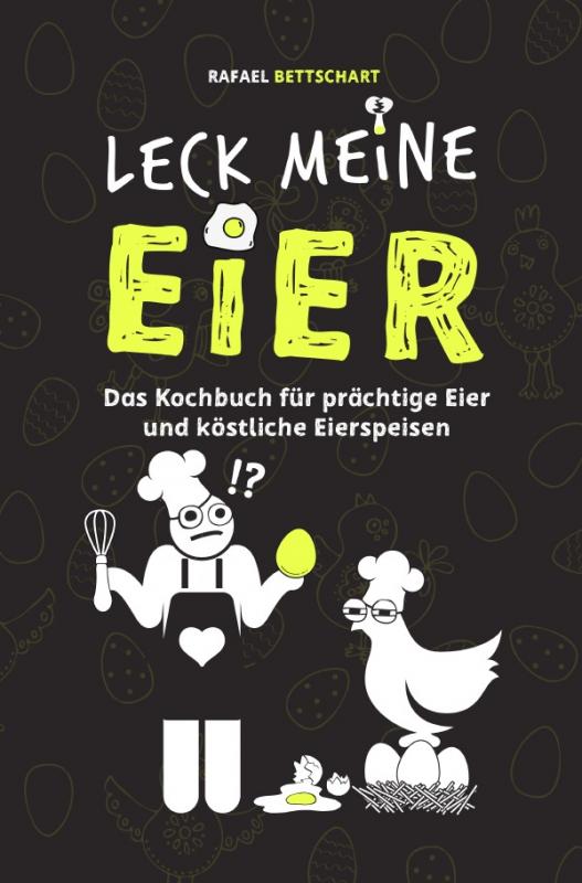 Cover-Bild Vorstadtpoeten / LECK MEINE EIER - Das lustige Kochbuch für köstliche Eierspeisen [Sonderausgabe mit zusätzlichem Rezept]
