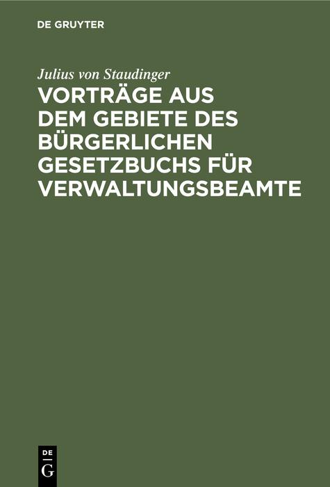 Cover-Bild Vorträge aus dem Gebiete des bürgerlichen Gesetzbuchs für Verwaltungsbeamte