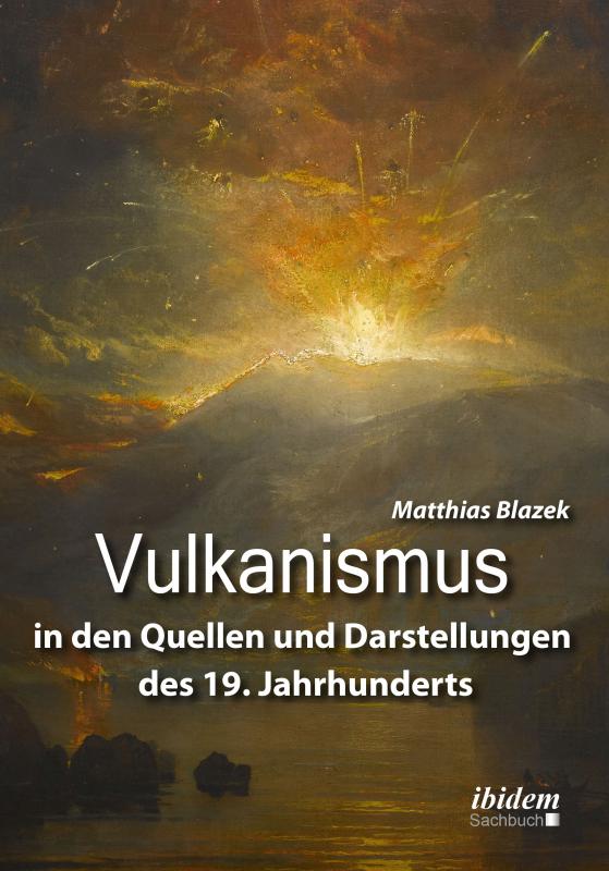 Cover-Bild Vulkanismus in den Quellen und Darstellungen des 19. Jahrhunderts