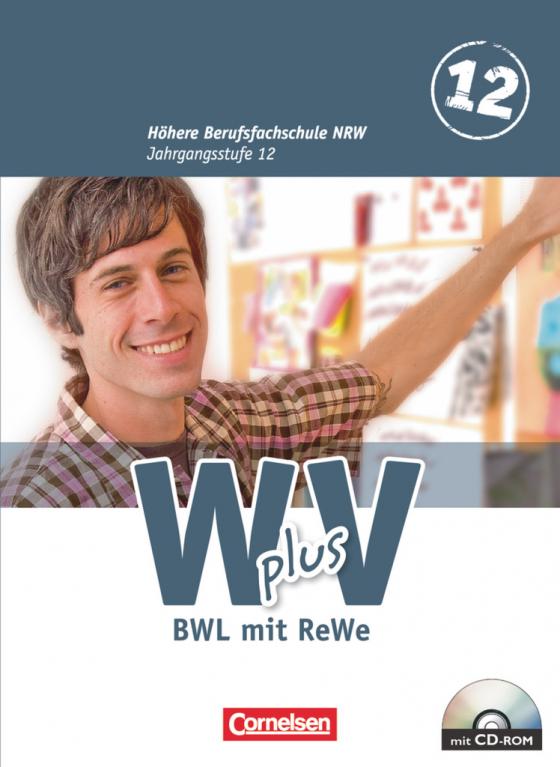 Cover-Bild W plus V - Wirtschaft für Fachoberschulen und Höhere Berufsfachschulen - BWL mit Rewe - Fachhochschulreife Nordrhein-Westfalen - Ausgabe 2013 - Band 2: 12. Jahrgangsstufe