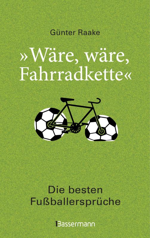 Cover-Bild "Wäre, wäre, Fahrradkette". Die besten Fußballersprüche