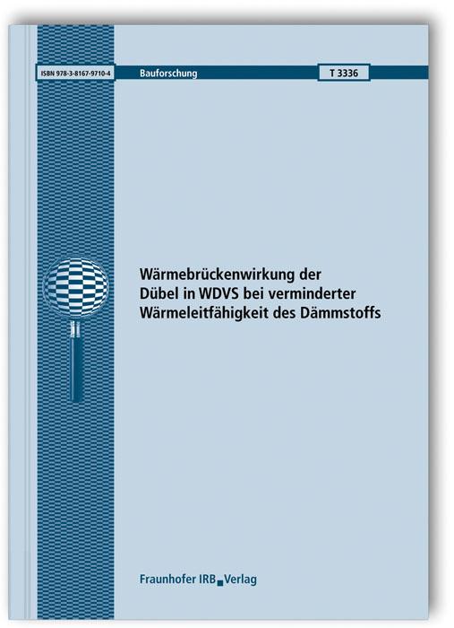 Cover-Bild Wärmebrückenwirkung der Dübel in WDVS bei verminderter Wärmeleitfähigkeit des Dämmstoffs