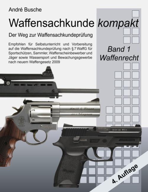 Cover-Bild Waffensachkunde kompakt - Der Weg zur Waffensachkundeprüfung Band 1: Waffenrecht