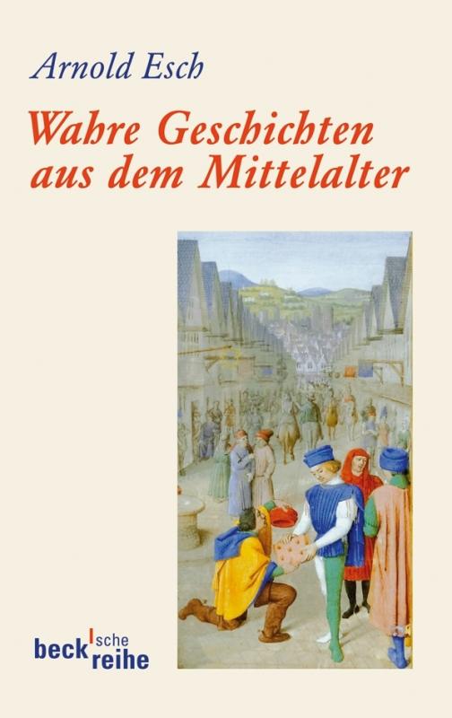 Cover-Bild Wahre Geschichten aus dem Mittelalter