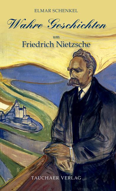 Cover-Bild Wahre Geschichten um Friedrich Nietzsche