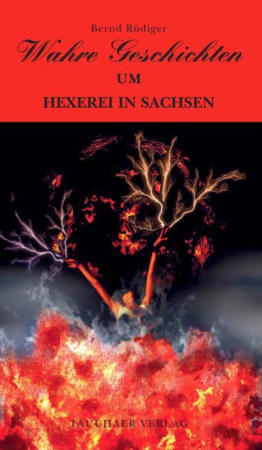Cover-Bild Wahre Geschichten um Hexerei in Sachsen