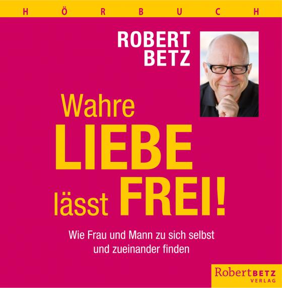 Cover-Bild Wahre Liebe lässt frei (Hörbuch)