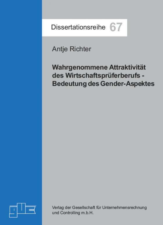 Cover-Bild Wahrgenommene Attraktivität des Wirtschaftsprüferberufs - Bedeutung des Gender-Aspektes