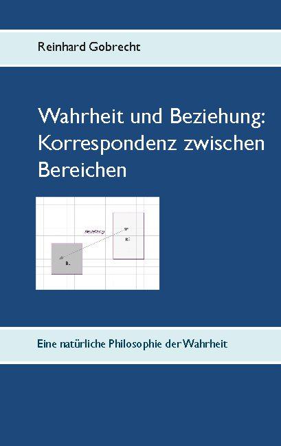 Cover-Bild Wahrheit und Beziehung: Korrespondenz zwischen Bereichen