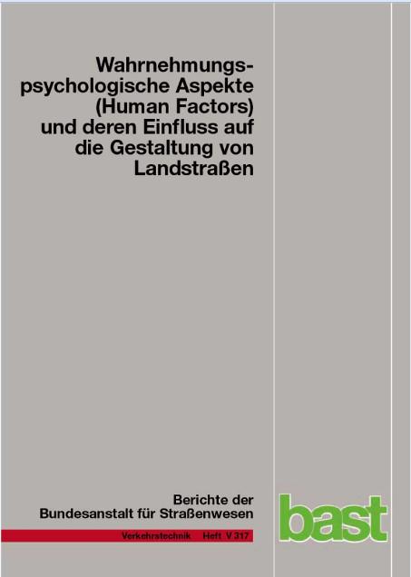 Cover-Bild Wahrnehmungspsychologische Aspekte (Human Factors) und deren Einfluss auf die Gestaltung von Landstraßen