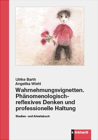 Cover-Bild Wahrnehmungsvignetten. Phänomenologisch-reflexives Denken und professionelle Haltung