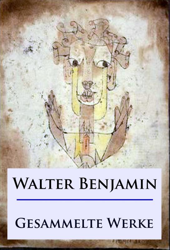 Cover-Bild Walter Benjamin - Gesammelte Werke