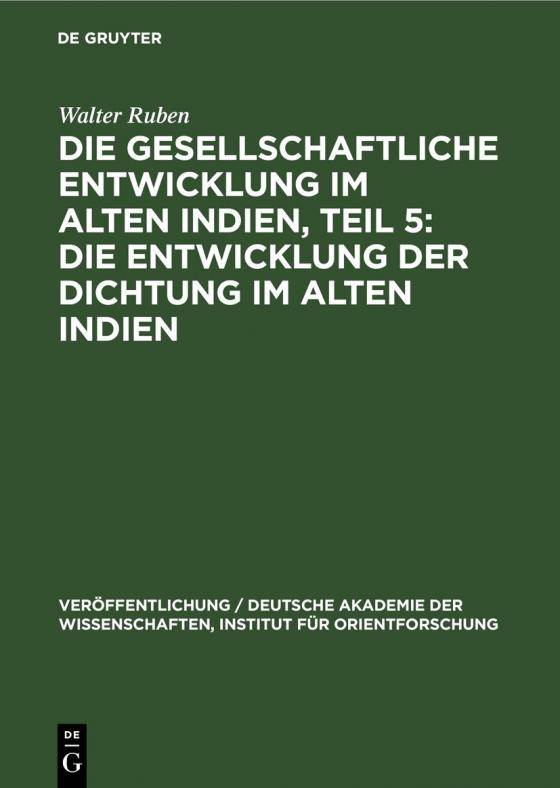 Cover-Bild Walter Ruben: Die gesellschaftliche Entwicklung im alten Indien / Die Entwicklung der Dichtung im Alten Indien