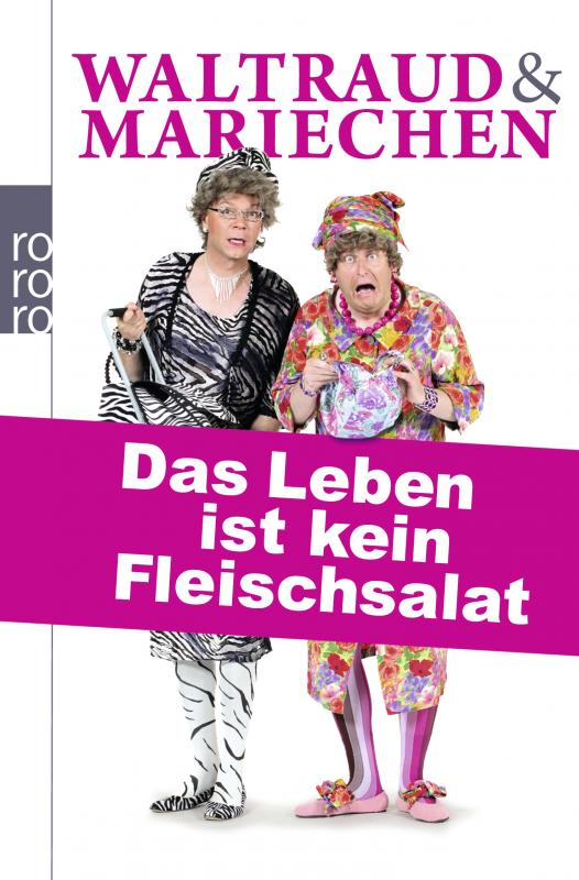 Cover-Bild Waltraud & Mariechen: Das Leben ist kein Fleischsalat