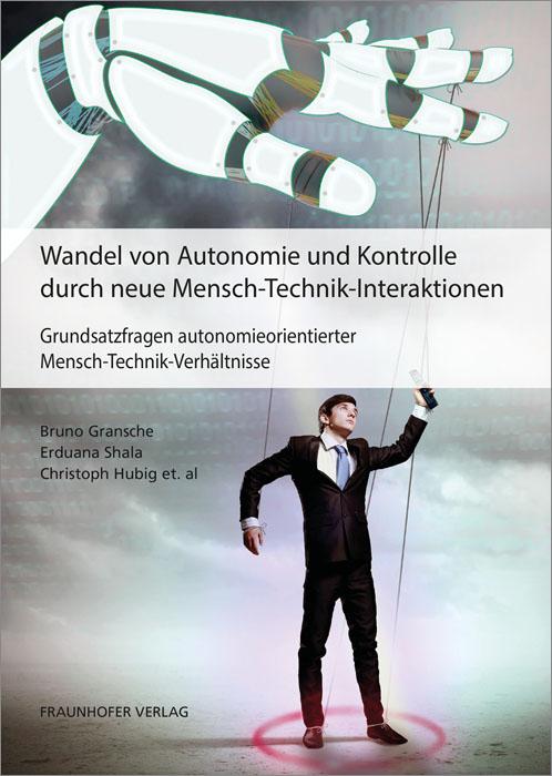Cover-Bild Wandel von Autonomie und Kontrolle durch neue Mensch-Technik-Interaktionen.
