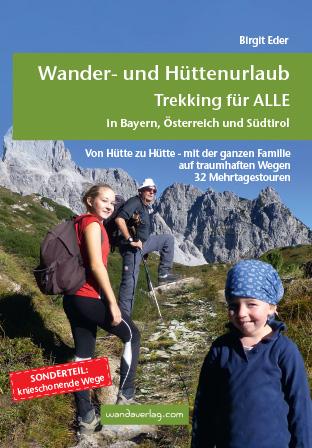 Cover-Bild Wander- und Hüttenurlaub. Trekking für ALLE in Bayern, Österreich und Südtirol