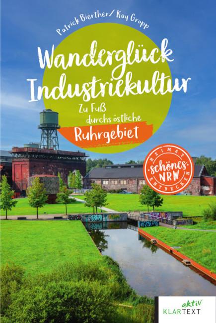 Cover-Bild Wanderglück Industriekultur östliches Ruhrgebiet