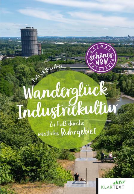 Cover-Bild Wanderglück Industriekultur westliches Ruhrgebiet