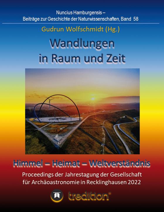 Cover-Bild Wandlungen in Raum und Zeit: Himmel -- Heimat -- Weltverständnis. Transformations in Space and Time: Heaven -- Home -- Understanding of the World.