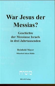 Cover-Bild War Jesus der Messias?. Geschichte der Messiasse Israels in drei Jahrtausenden