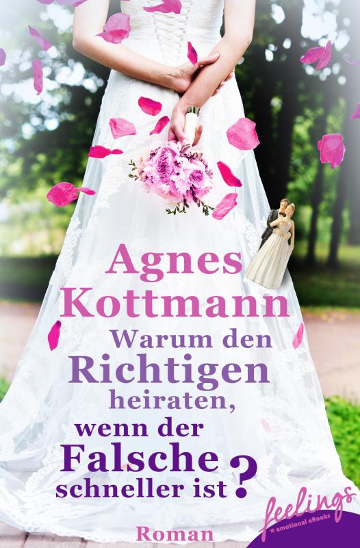 Cover-Bild Warum den Richtigen heiraten, wenn der Falsche schneller ist?