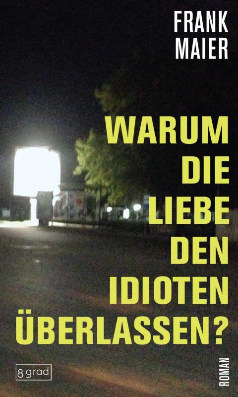 Cover-Bild Warum die Liebe den Idioten überlassen?