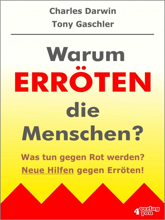 Cover-Bild Warum erröten die Menschen? Was tun gegen Rot werden? Neue Hilfen gegen Erröten!