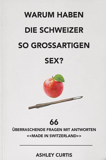 Cover-Bild Warum haben die Schweizer so grossartigen Sex?