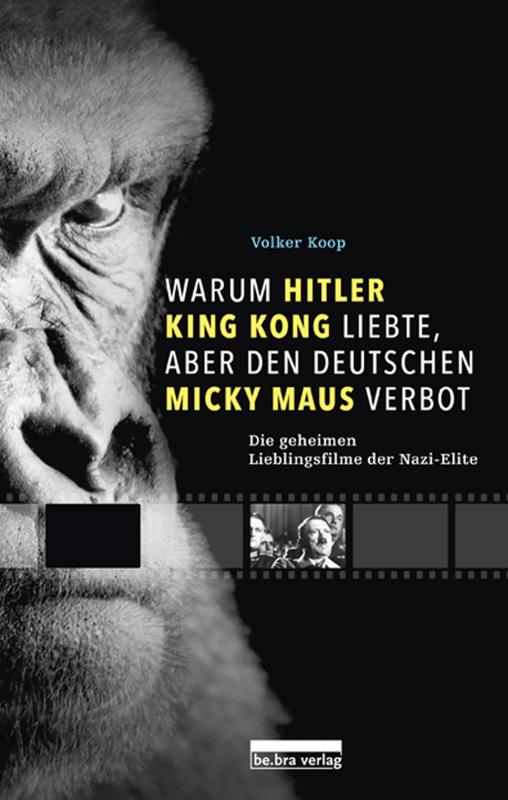 Cover-Bild Warum Hitler King Kong liebte, aber den Deutschen Mickey Maus verbot