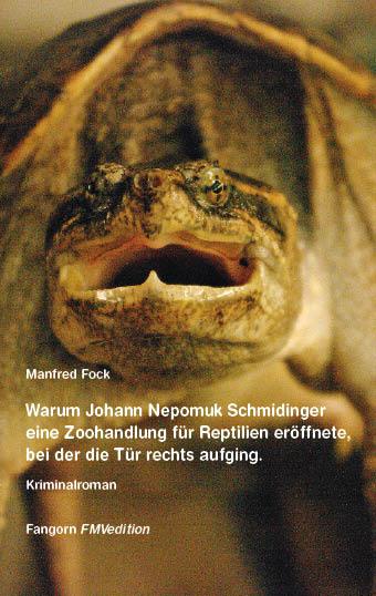 Cover-Bild Warum Johann Nepomuk Schmidinger eine Zoohandlung für Reptilien eröffnete, bei der die Tür rechts aufging.