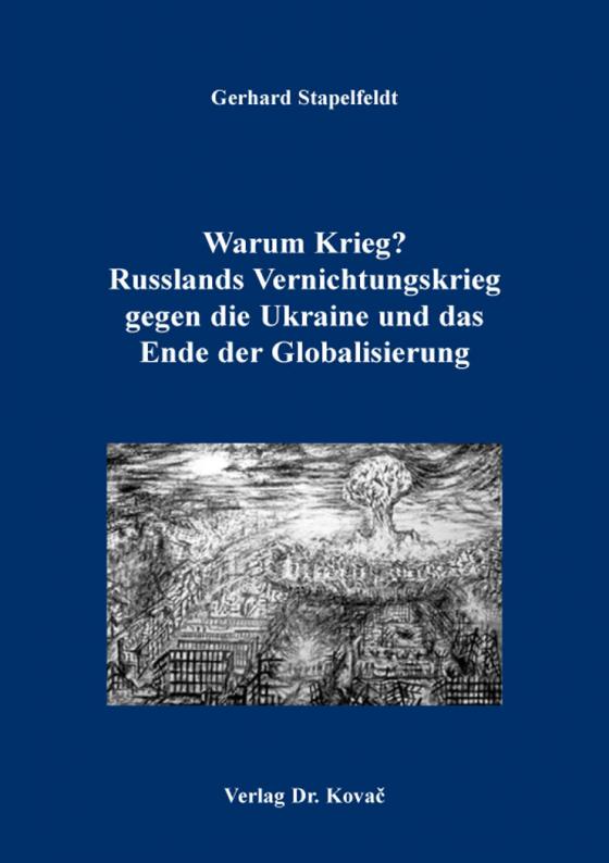 Cover-Bild Warum Krieg? Russlands Vernichtungskrieg gegen die Ukraine und das Ende der Globalisierung