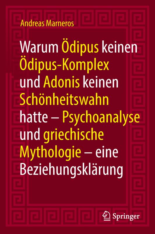 Cover-Bild Warum Ödipus keinen Ödipus-Komplex und Adonis keinen Schönheitswahn hatte