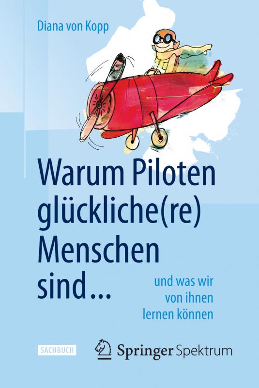 Cover-Bild Warum Piloten glückliche(re) Menschen sind ...