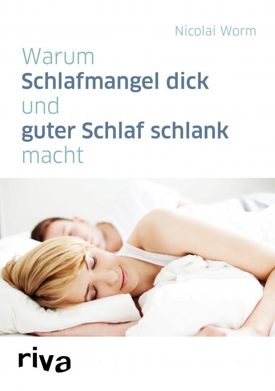 Cover-Bild Warum Schlafmangel dick und guter Schlaf schlank macht