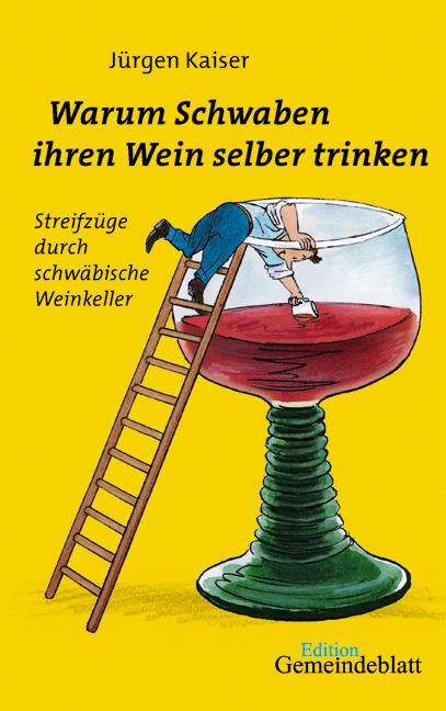 Cover-Bild Warum Schwaben ihren Wein selber trinken