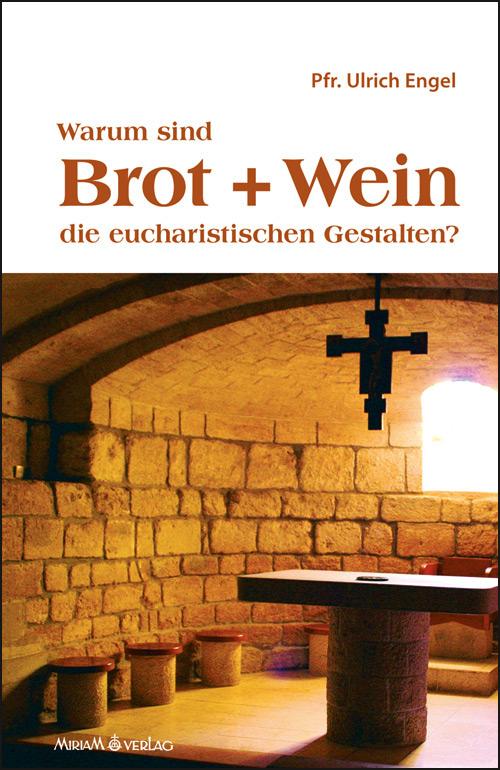 Cover-Bild Warum sind Brot und Wein die eucharistischen Gestalten?