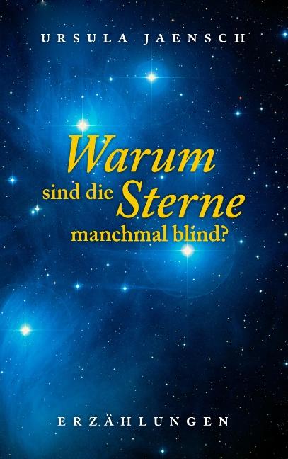 Cover-Bild Warum sind die Sterne manchmal blind?