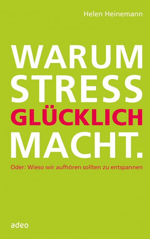 Cover-Bild Warum Stress glücklich macht