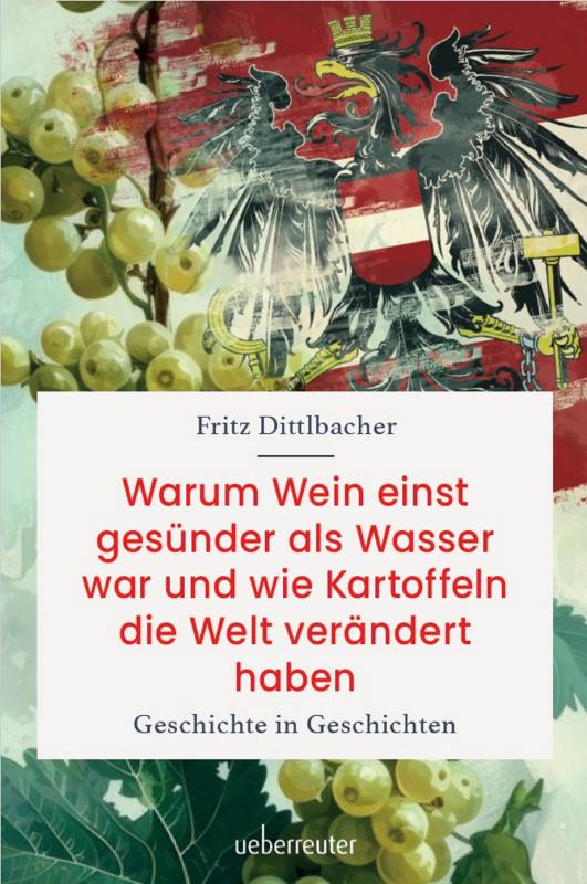 Cover-Bild Warum Wein einst gesünder als Wasser war und wie Kartoffeln die Welt verändert haben