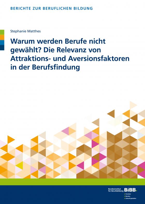 Cover-Bild Warum werden Berufe nicht gewählt? Die Relevanz von Attraktions- und Aversionsfaktoren in der Berufsfindung