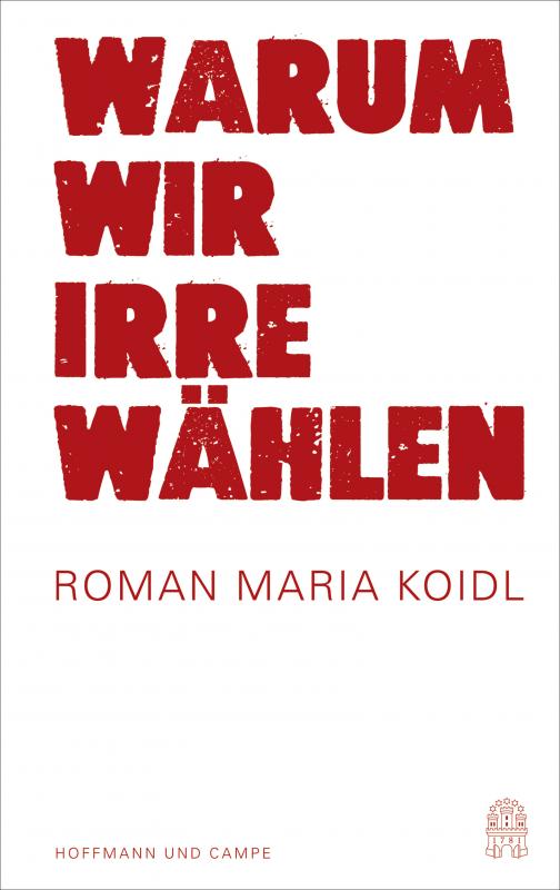 Cover-Bild Warum wir Irre wählen