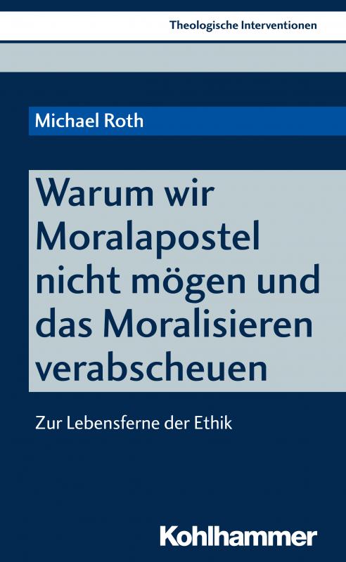 Cover-Bild Warum wir Moralapostel nicht mögen und das Moralisieren verabscheuen