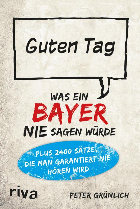 Cover-Bild Was ein Bayer nie sagen würde