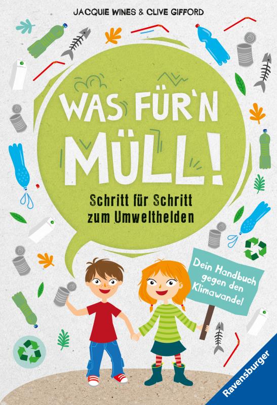 Cover-Bild Was für'n Müll! Schritt für Schritt zum Umwelthelden. Dein Handbuch gegen den Klimawandel