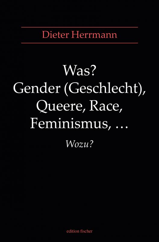 Cover-Bild Was? Gender (Geschlecht), Queere, Race, Feminismus, ... Wozu?